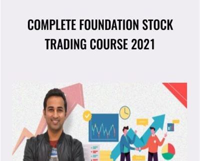 watch the complete foundation stock trading course|The Complete Foundation Stock Trading Course.